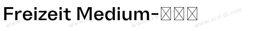 Freizeit Medium字体转换 Freizeit Medium字体转换